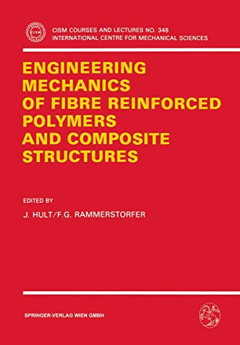 Engineering Mechanics of Fibre Reinforced Polymers and Composite Structures (CISM International Centre for Mechanical Sciences, 348)