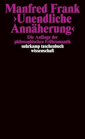 ' Unendliche Annäherung': Die Anfänge der philosophischen Frühromantik: 1328