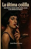 LA ÚLTIMA COLILLA: Una novela negra sobre amor, celos y un crimen en Moscú