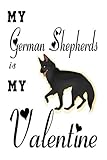 Photo Gallery my german shepherds is my valentine: valentine s day present lined notebook, valentines day journal, funny gift idea, anniversary gift, dogs lover gift Photo Gallery my german shepherds is my valentine: valentine s day present lined notebook, valentines day journal, funny gift idea, anniversary gift, dogs lover gift
