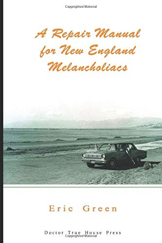 A Repair Manual for New England Melancholiacs A Repair Manual for New England Melancholiacs