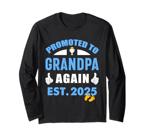 I'm Going to Be Grandpa Again Promoted to Grandpa Again 2025 Long Sleeve T-Shirt