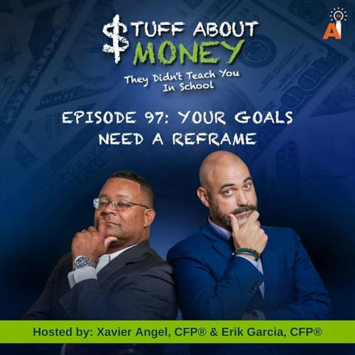 Episode 97: Your Goals Need a Reframe