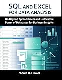 Sql And Excel For Data Analysis: Go Beyond Spreadsheets and Unlock the Power of Databases for Business Insights (SQL and Database books)