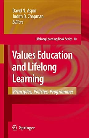 Values Education and Lifelong Learning: Principles, Policies, Programmes: 10 Softcover reprint of hardcover 1st ed. 2007 Edition-Wow! eBook
