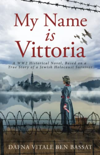 My Name Is Vittoria (World War Ii Brave Women Fiction) #TOP16