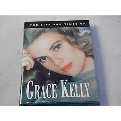The Life and Times of Grace Kelly