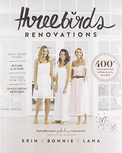 Three Birds Renovations: 400+ Renovation and Styling Secrets Revealed