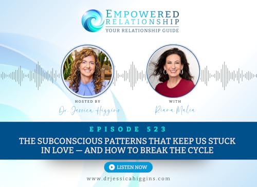 ERP 523: The Subconscious Patterns That Keep Us Stuck in Love &mdash; And How to Break the Cycle &ndash; An Interview with Riana Malia