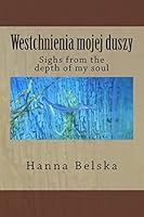 Westchnienia Mojej Duszy: Sighs from the Depth of My Soul 1511790458 Book Cover