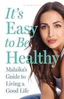 It's Easy to Be Healthy: Malaika's Guide to Living a Good Life 1399433547 Book Cover