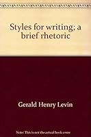 Styles for writing;: A brief rhetoric 0155847600 Book Cover