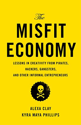 The Misfit Economy: Lessons in Creativity from