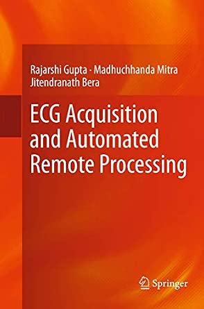 ECG Acquisition and Automated Remote Processing Softcover reprint of the original 1st ed. 2014 Edition ECG Acquisition and Automated Remote Processing Softcover reprint of the original 1st ed. 2014 Edition book cover