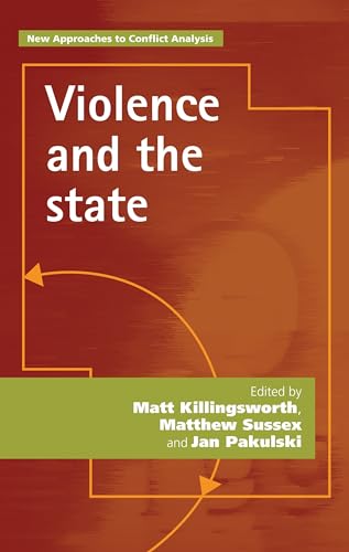 Violence and the state (New Approaches to Conflict Analysis)