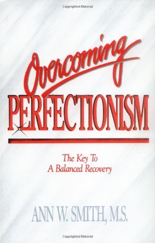 Cover of Overcoming Perfectionism: The Key to a Balanced Recovery