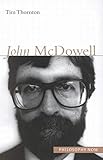 John McDowell (Volume 5) (Philosophy Now)