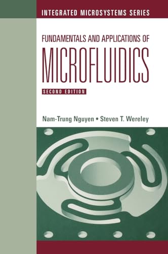 Fundamentals And Applications of Microfluidics, Second Edition (Integrated Microsystems)