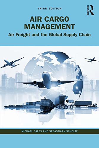 Air Cargo Management: Air Freight and the Global Supply Chain
