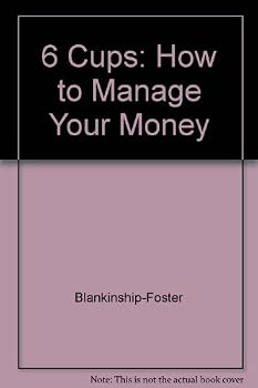 Paperback The Six Cups: How to Manage Your Money Book