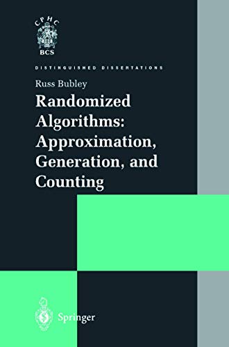 Randomized Algorithms: Approximation, Generation, and Counting (Distinguished Dissertations)