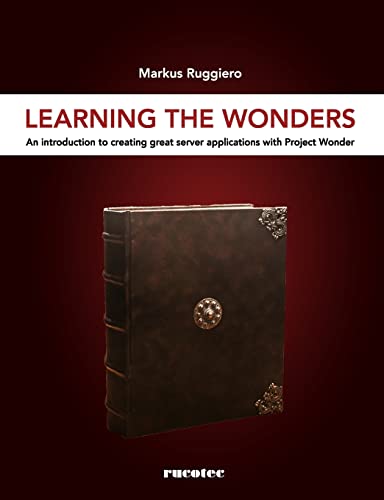 Learning The Wonders: An introduction to creating great server applications with Project Wonder
