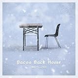 Bacon Back Home
