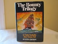 The Bounty Trilogy : Comprising the Three Volumes, Mutiny on the Bounty, Men Against the Sea, and Pitcairn's Island. The Wyeth Edition B002BMEGX2 Book Cover