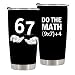 TSLOVER 67 Funny Tumbler,20 Oz Insulated Stainless Steel Coffee Tumbler,Minimalist Number Humor Cup,Funny Coworker Gift for Office,Friends,Men and Women,1 Pcs