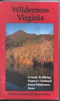 Wilderness Virginia: A guide to hiking Virginia's national forest wilderness areas 0964669218 Book Cover