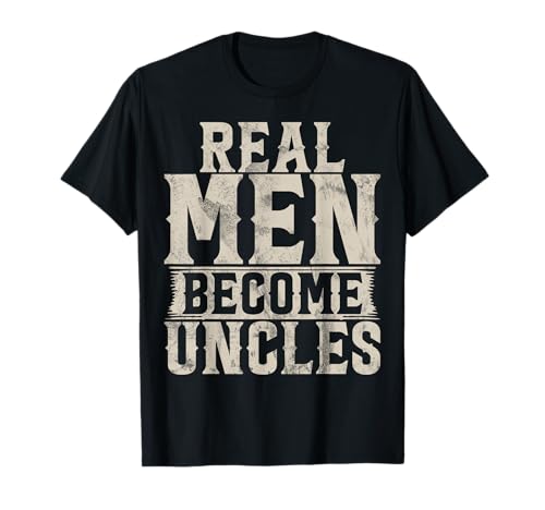 Los hombres de verdad se convierten en tíos Día del Padre Citas sarcásticas Tío Camiseta