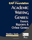 Academic Writing Genres: Essays, Reports & Other Genres (EAP Foundation)