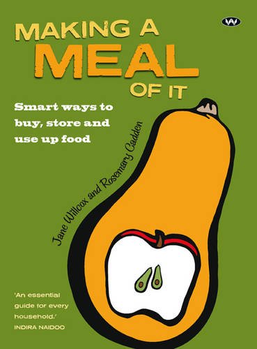 Buy Making a Meal of It: Smart Ways to Buy, Store and Use Up Food — BookShops.in