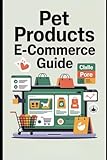 PET PRODUCTS E-COMMERCE GUIDE
