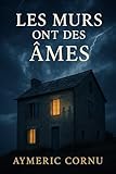  Les murs ont des âmes