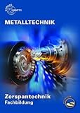 Metalltechnik Zerspantechnik. Fachbildung. Mit CD-ROM