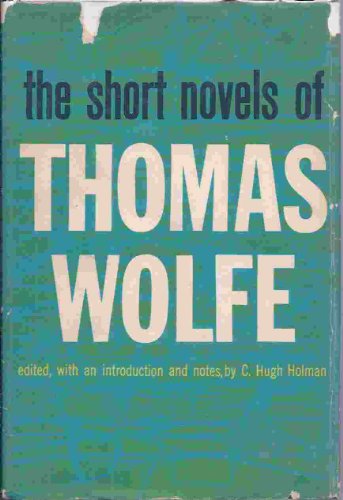The Short Novels of Thomas Wolfe B0007EYRG2 Book Cover