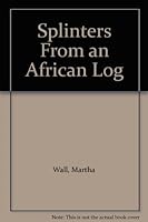 SPLINTERS FROM AN AFRICAN LOG. Drawings by Al Fabrizio. B008BCXI58 Book Cover