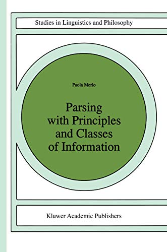 Parsing with Principles and Classes of Information (Studies in Linguistics and Philosophy, 63)