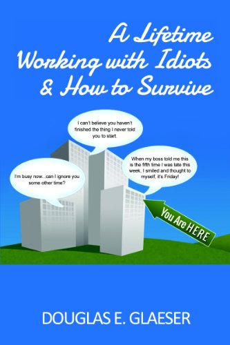 Télécharger A Lifetime Working with Idiots & How to Survive (English Edition) Livre PDF Gratuit