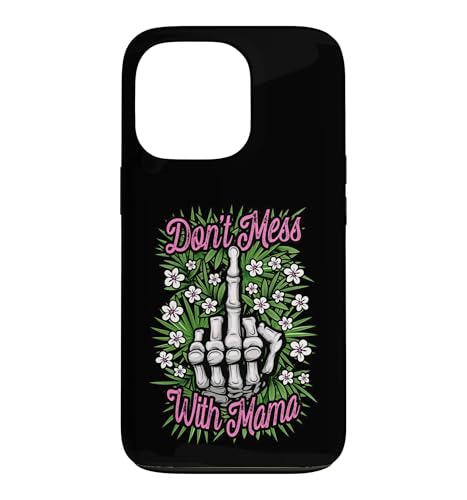 Don't Mess With Mama �t�@�j�[�t�F�~�j�X�g�}�}�t���[�������w �X�}�z�P�[�X iPhone 13 Pro �p