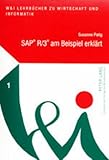 sap r/3 hr  SAP ® R/3 ® am Beispiel erklärt: Eine Einführung in die Anwendungskomponenten MM, PP, SD und ihre Integration mit Hinweisen zur Durchführung von ... I - Lehrbücher zu Wirtschaft und Informatik)