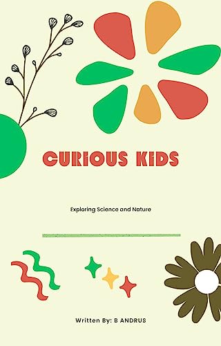 Curious Kids: Exploring Science and Nature (English Edition)