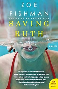 Paperback Saving Ruth: A Deeply Engaging Southern Coming-of-Age Novel of a Jewish Woman Confronting Anorexia and Family in Alabama Book
