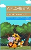  A FLORESTA: EDITORA CAMINHO E FÉ (Portuguese Edition)