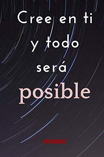 Cree en ti y todo será posible, Cuaderno: Divertido Cuaderno con Frase Motivadora