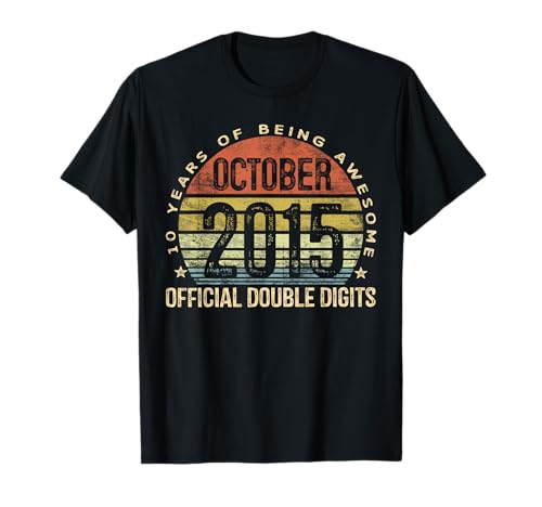 October 2015 Official Double Digits 10-Year 10th Birthday T-Shirt October 2015 Official Double Digits 10-Year 10th Birthday T-Shirt