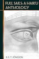 Full Sails: a Haiku Anthology 1514165635 Book Cover