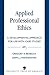 Applied Professional Ethics