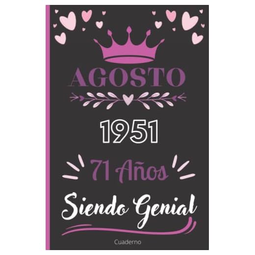 Cuaderno, Agosto 1951, 71 Años Siendo Genial: Cuaderno de cumpleaños para ella, regalo de cumpleaños único de 71 años para niñas, hija, amiga,Mujer y Madre nacido en Agosto, cuaderno de cumpleaños.